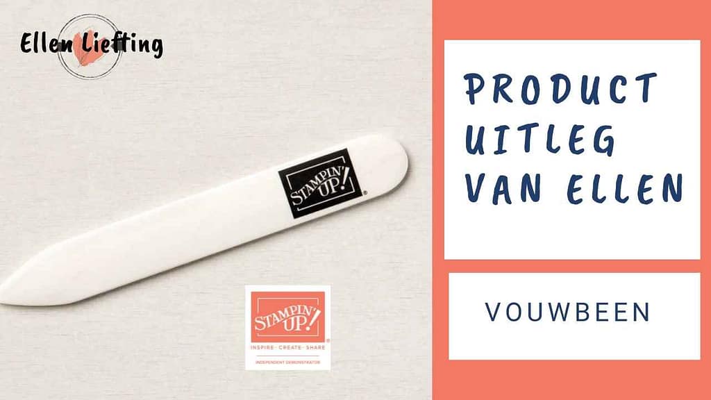 Basis gereedschappen voor papier, stempels en inkt bewerken, tips en trucs. 6 vouwbeen stampinup productuitleg van ellen liefting.