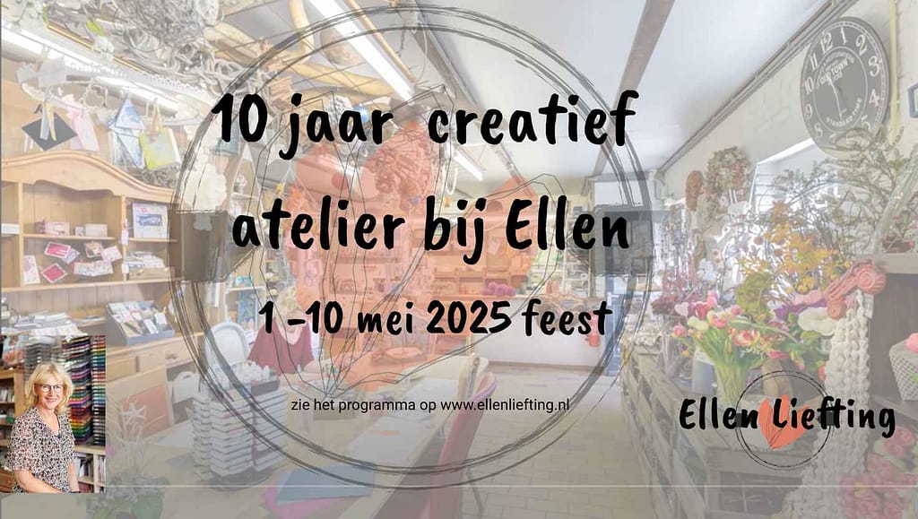 10 jaar creatief atelier bij Ellen